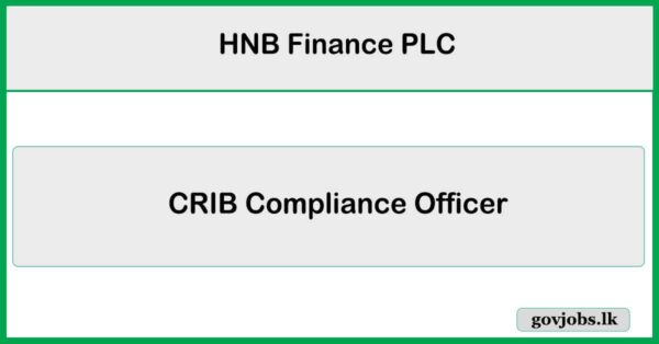 CRIB Compliance Officer - HNB Finance PLC Vacancies 2025