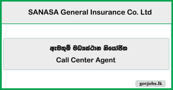 Call Center Agent - SANASA General Insurance Co. Ltd Job Vacancies 2025