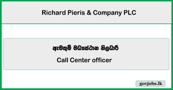 Call Center officer - Richard Pieris & Company PLC Job Vacancies 2026