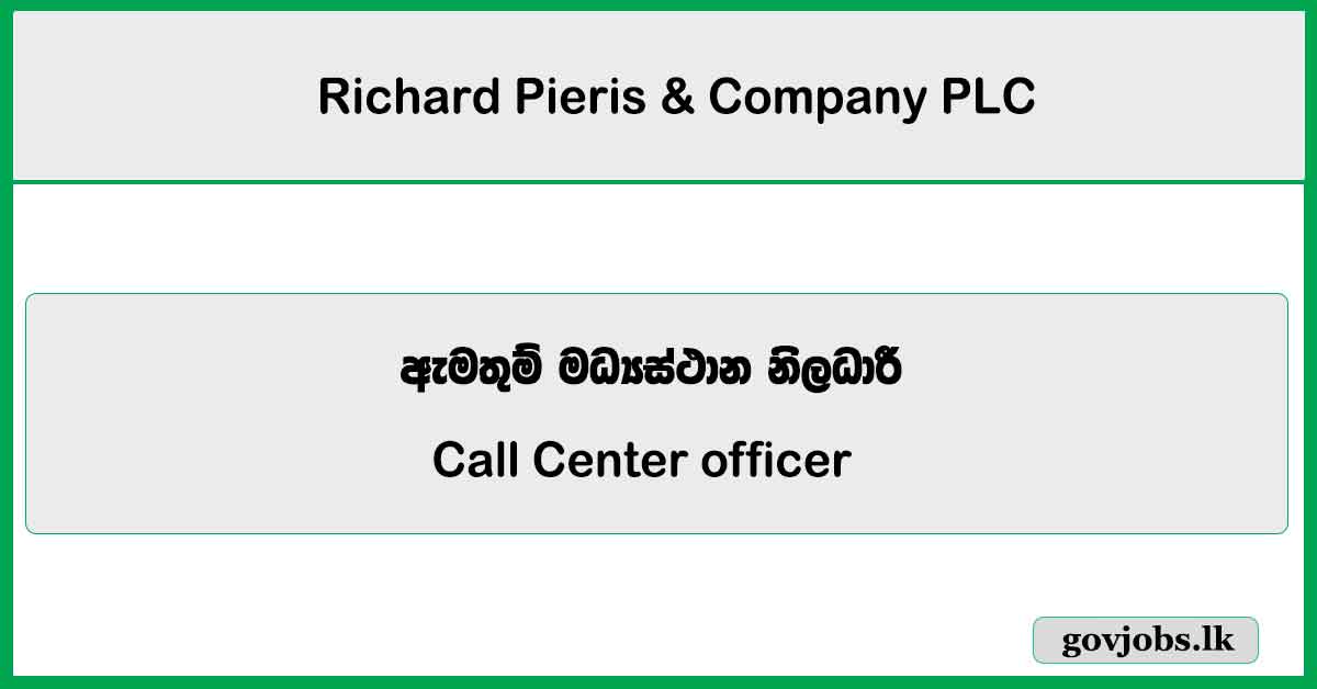 Call Center officer - Richard Pieris & Company PLC Job Vacancies 2026