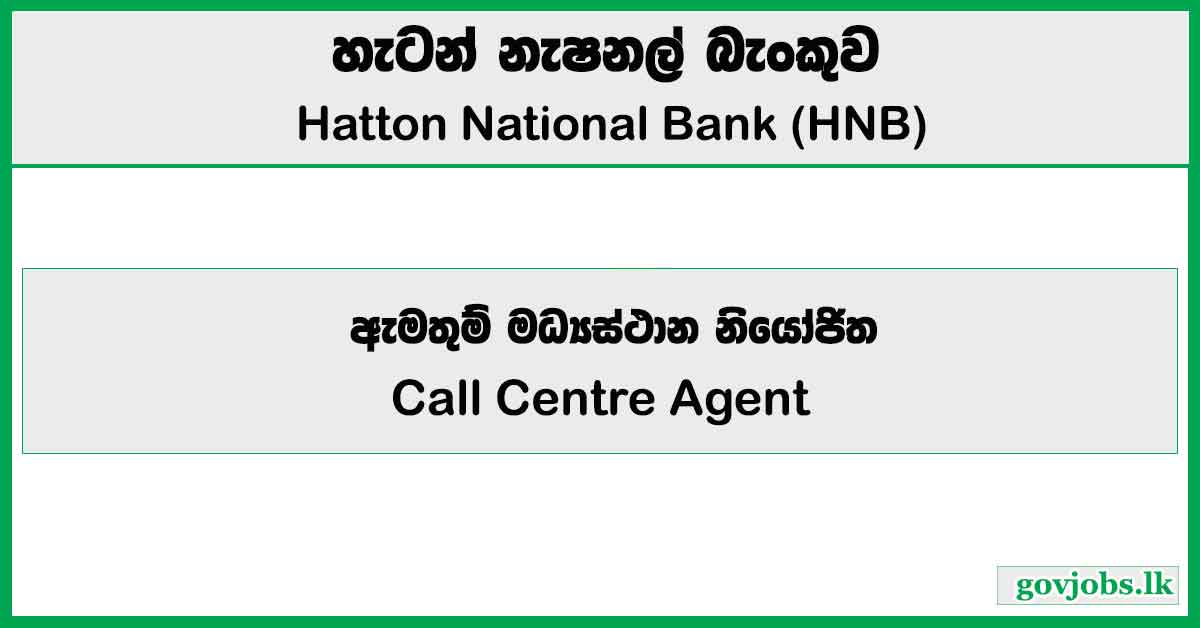 Call Centre Agent (Walk In Interview) – Hatton National Bank Job Vacancies 2025
