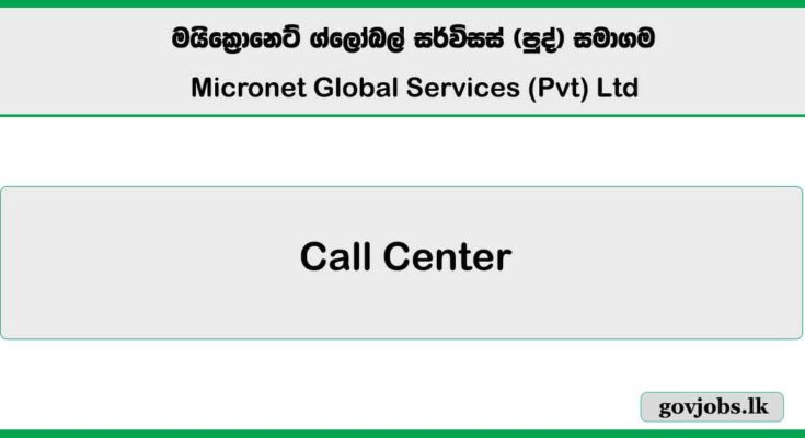 Call center - Micronet Global Services (Pvt) Ltd 2025 Job Vacancies