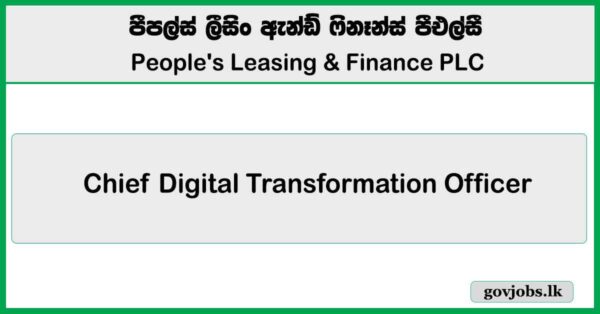 Chief Digital Transformation Officer – People’s Leasing & Finance PLC Job Vacancies 2026