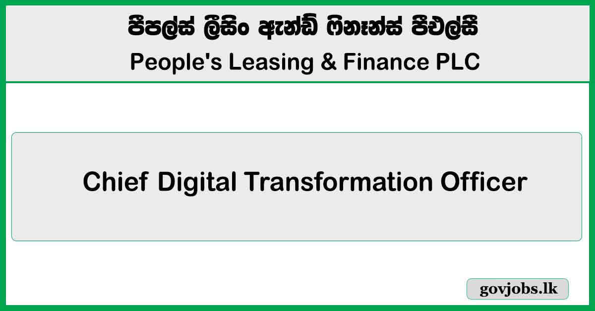 Chief Digital Transformation Officer – People’s Leasing & Finance PLC Job Vacancies 2026