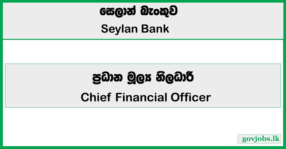 Chief Financial Officer - Seylan Bank PLC Job Vacancies 2026