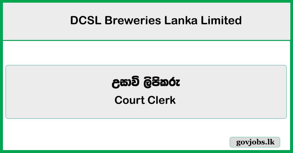 Court Clerk – DCSL Breweries Lanka Limited Job Vacancies 2025