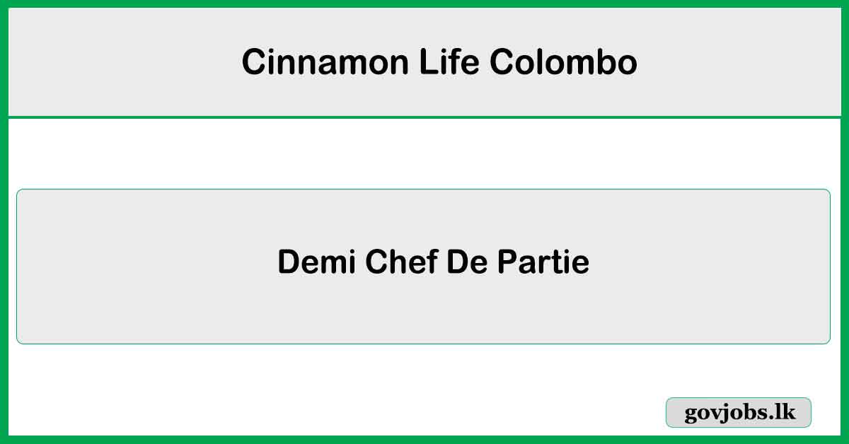 Demi Chef De Partie - Japanese - Cinnamon Life Colombo 2025 Vacancies