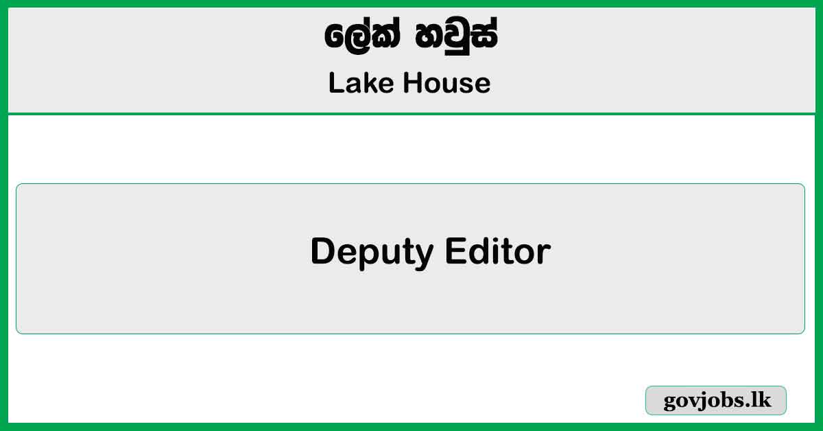 Deputy Editor - Lake House Job Vacancies 2024