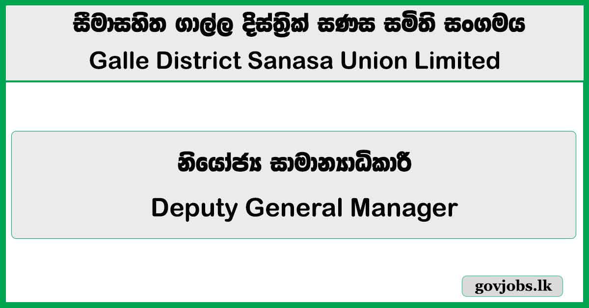 Deputy General Manager – Galle District Sanasa Union Limited 2026 Job Vacancies