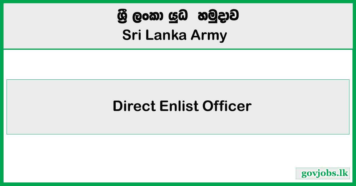 Direct Enlist Officer - Sri Lanka Army Job Vacancies 2024