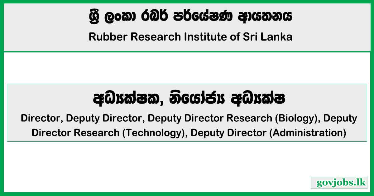 Director, Deputy Director – Rubber Research Institute (RRISL) 2026 Job Vacancies