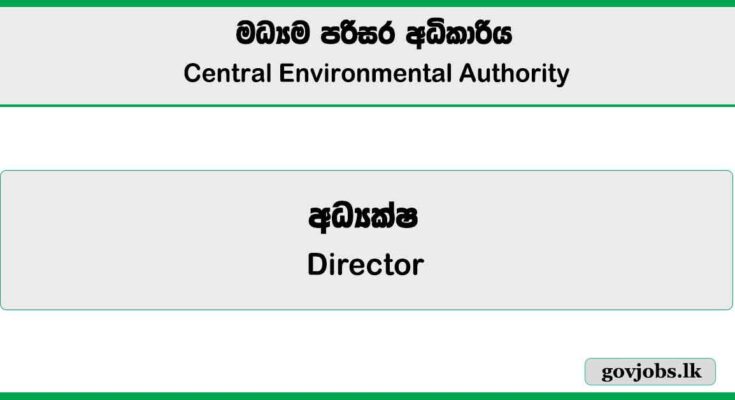 Director (Legal) - Central Environmental Authority Job Vacancies 2025