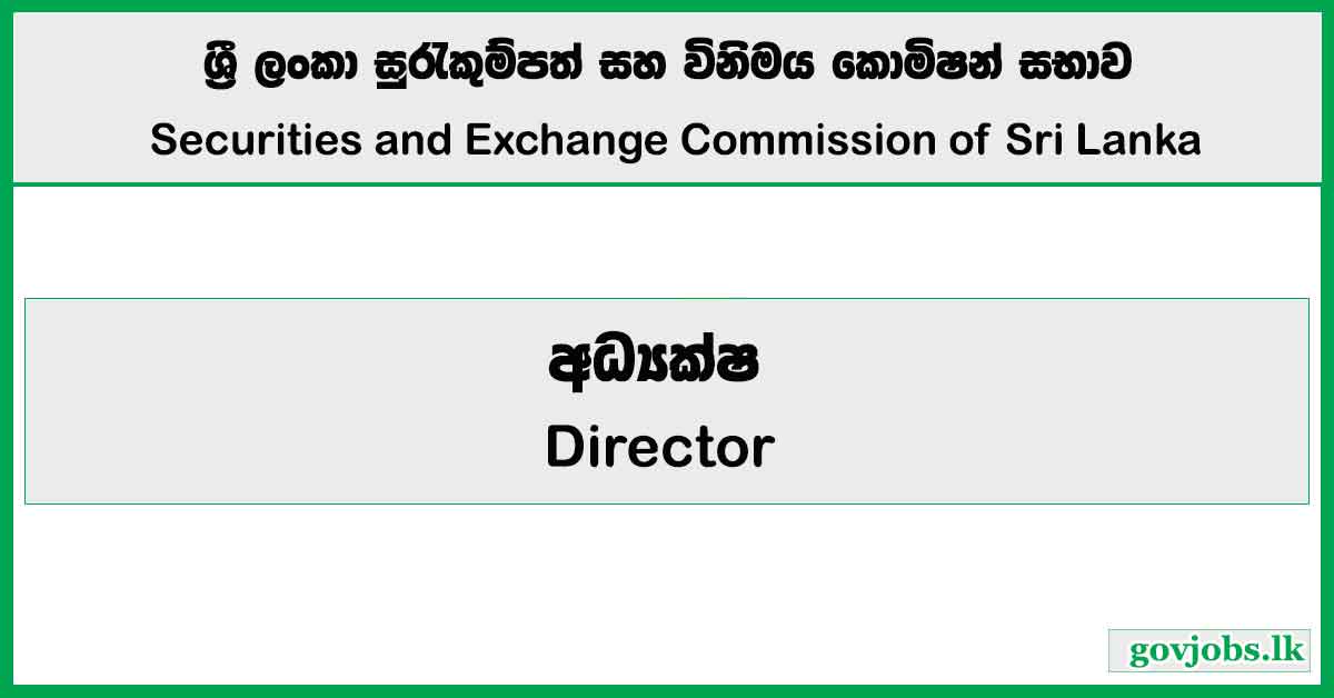 Director - Securities and Exchange Commission of Sri Lanka Job Vacancies 2024