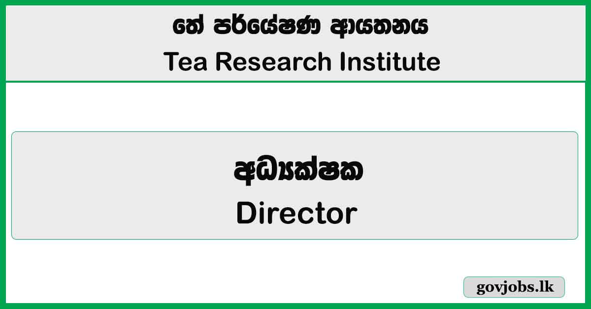 Director - Tea Research Institute Job Vacancies 2026