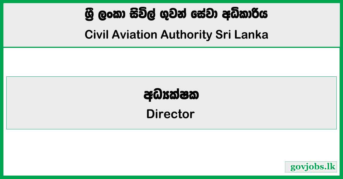 Director (Training Organization and Personnel Licensing) - Civil Aviation Authority of Sri Lanka Job Vacancies 2025