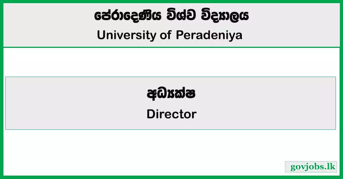 Director - University of Peradeniya Job Vacancies 2025