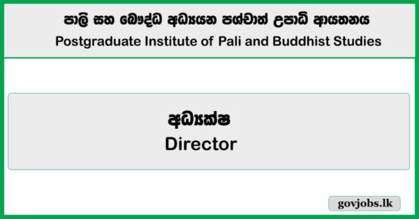 Director – Postgraduate Institute of Pali and Buddhist Studies Job Vacancies 2025