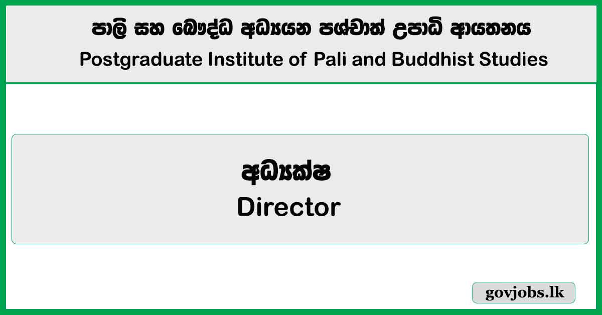 Director – Postgraduate Institute of Pali and Buddhist Studies Job Vacancies 2025