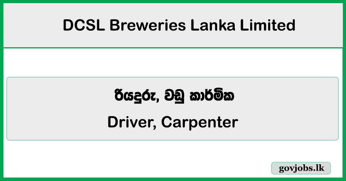 Driver, Carpenter – DCSL Breweries Lanka Limited Job Vacancies 2026