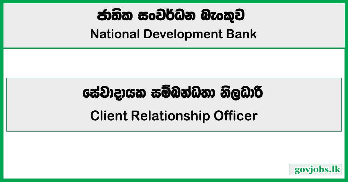 Elevate Client Relationship Officer - National Development Bank 2026 Vacancies