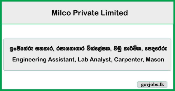 Engineering Assistant, Lab Analyst, Carpenter, Mason – Milco Private Limited Job Vacancies 2025