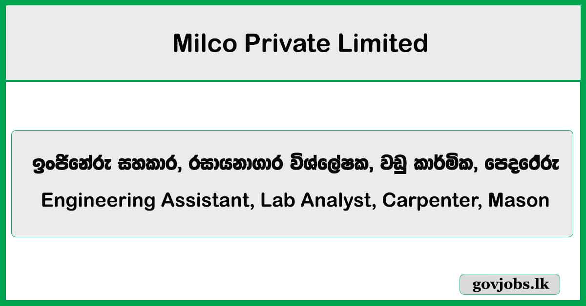 Engineering Assistant, Lab Analyst, Carpenter, Mason – Milco Private Limited Job Vacancies 2025