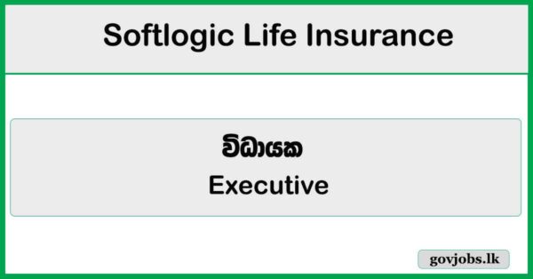Executive - Insurance Operations - Softlogic Life Insurance PLC Job Vacancies 2026