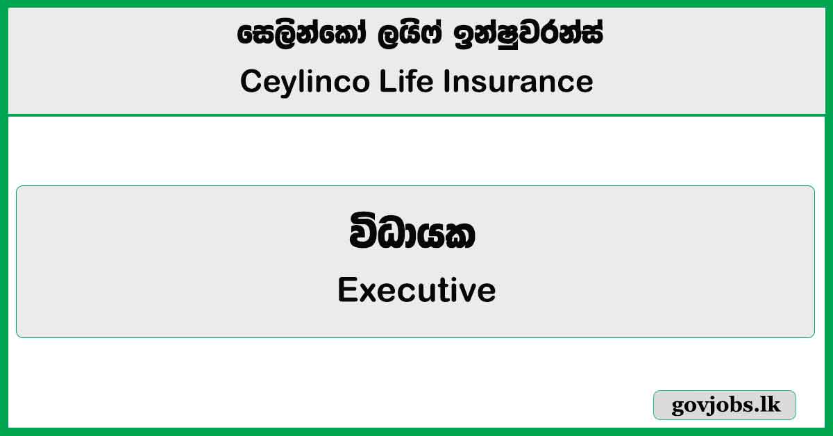 Executive (Investment Operations) – Ceylinco Life Insurance Job Vacancies 2025