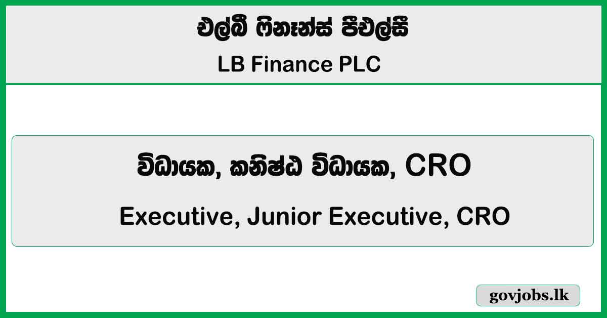 Executive, Junior Executive, CRO - Fixed Deposit - LB Finance PLC Job Vacancies 2026