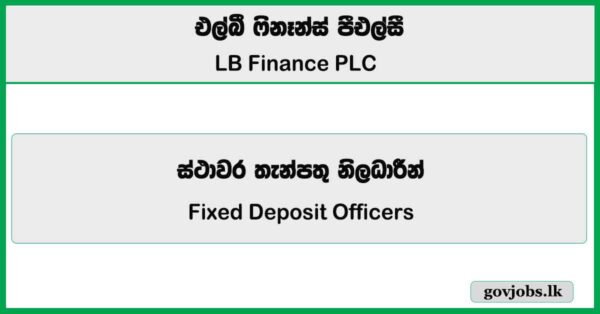 Fixed Deposit Officers - LB Finance PLC Job Vacancies 2025