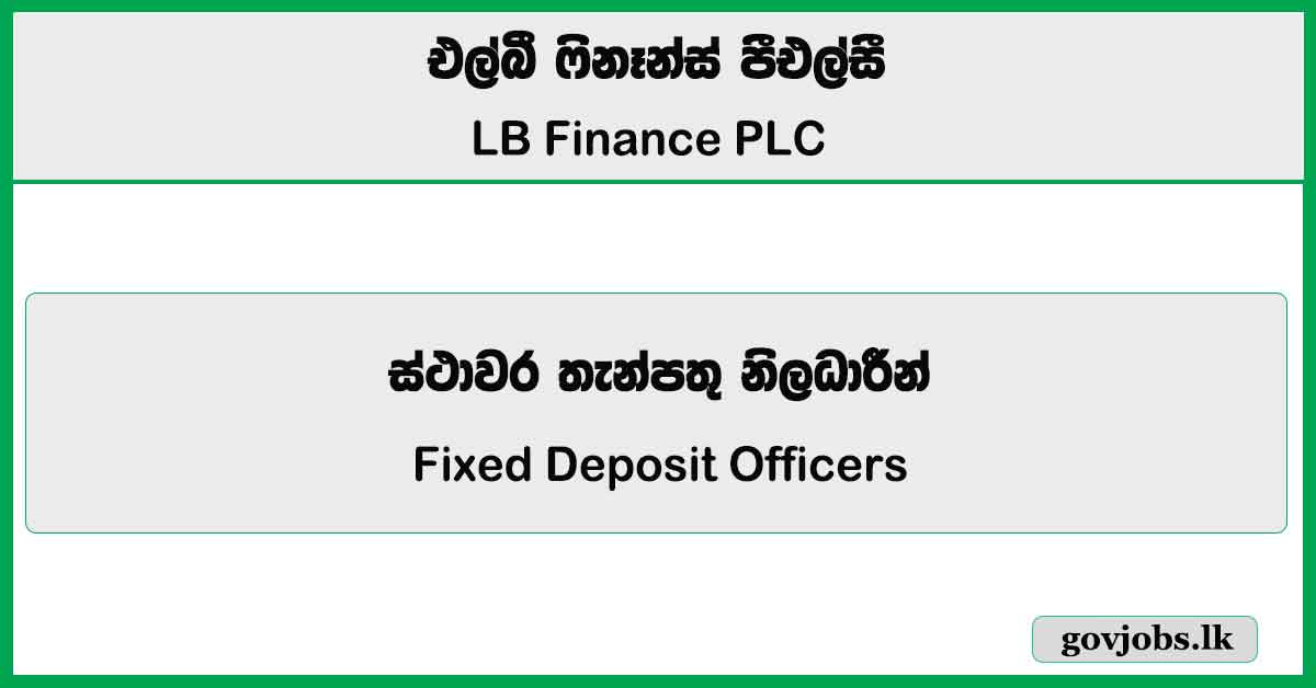 Fixed Deposit Officers - LB Finance PLC Job Vacancies 2025