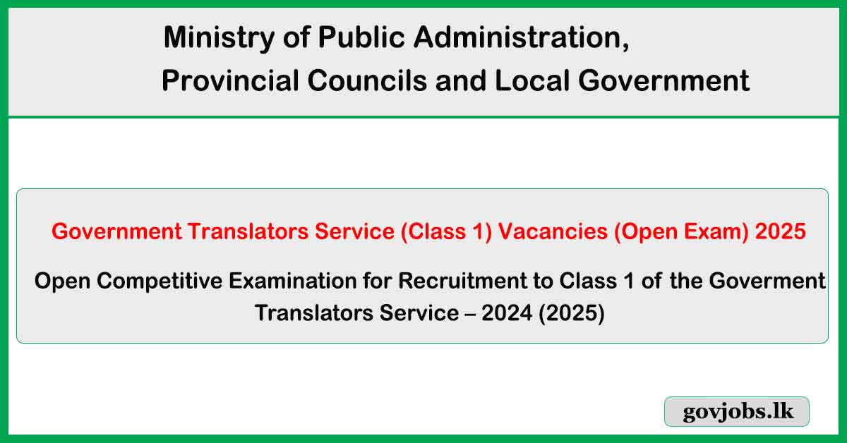 Government Translators Service Vacancies 2025 (Class 1) - Open Exam