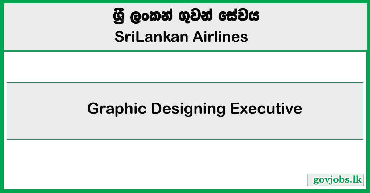 Graphic Designing Executive - SriLankan Airlines Job Vacancies 2024