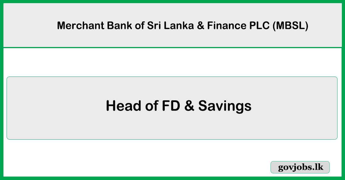 Head of FD & Savings (AGM Trade) - Merchant Bank of Sri Lanka & Finance PLC Job Vacancies 2024