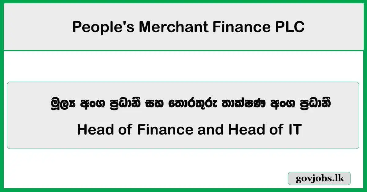 Head of Finance and Head of IT - People's Merchant Finance PLC Job Vacancies 2025