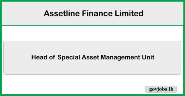 Head of Special Asset Management Unit - Assetline Finance Limited Job Vacancies 2025