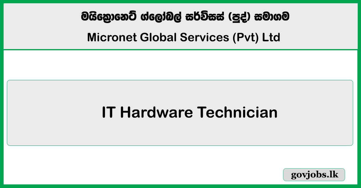 IT Hardware Technician - Kandy - Micronet Global Services (Pvt) Ltd 2025 Job Vacancies