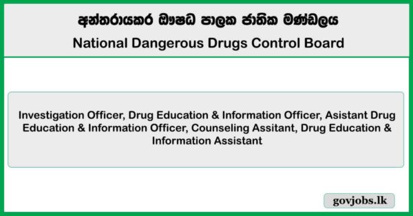 Investigation Officer, Drug Education & Information Officer – National Dangerous Drugs Control Board Job Vacancies 2025