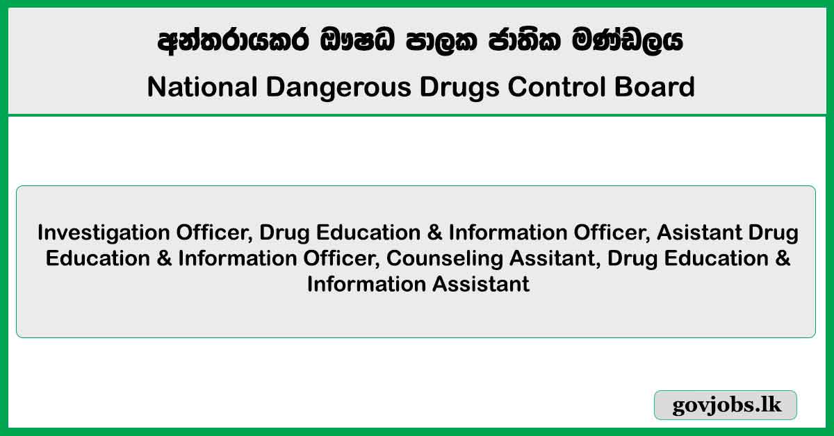 Investigation Officer, Drug Education & Information Officer – National Dangerous Drugs Control Board Job Vacancies 2025