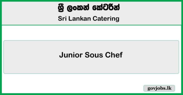 Junior Sous Chef (Bakery) – Sri Lankan Catering Job Vacancies 2025