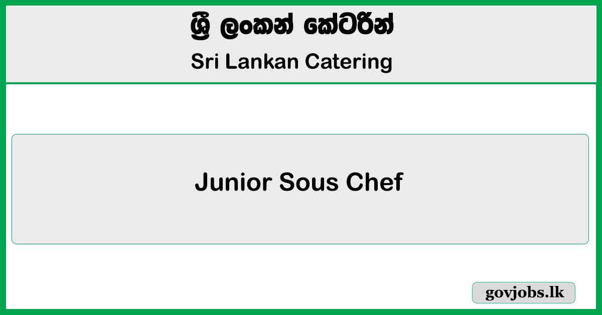 Junior Sous Chef (Bakery) – Sri Lankan Catering Job Vacancies 2025