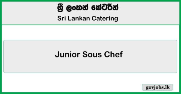 Junior Sous Chef – Sri Lankan Catering Job Vacancies 2025