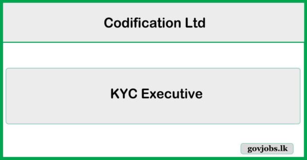KYC Executive - Codification Ltd Job Vacancies 2025