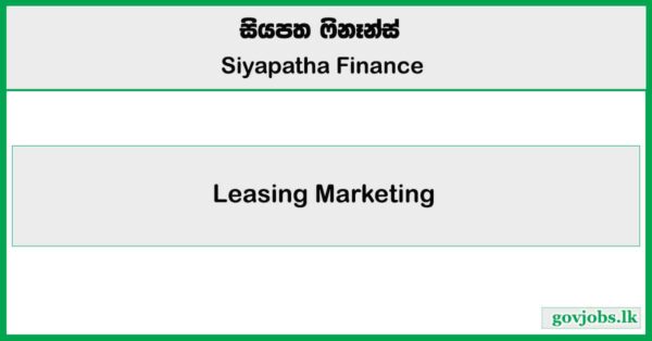 Leasing Marketing - Siyapatha Finance PLC Job Vacancies 2025