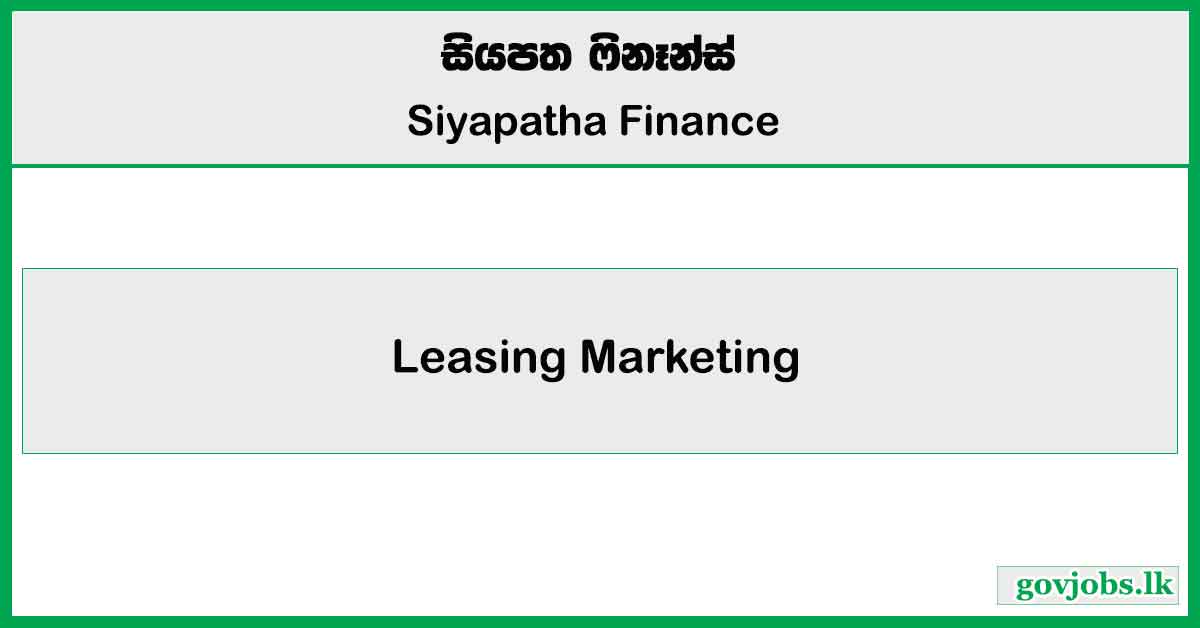 Leasing Marketing - Siyapatha Finance PLC Job Vacancies 2025