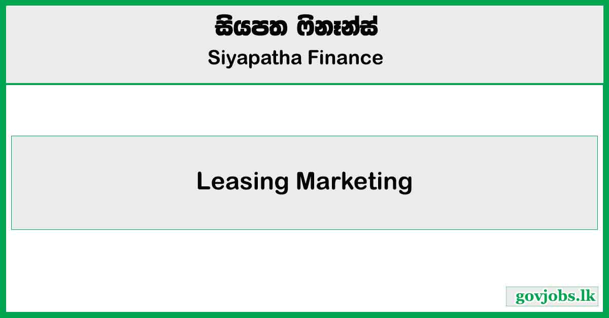 Leasing Marketing - Siyapatha Finance PLC Job Vacancies 2025