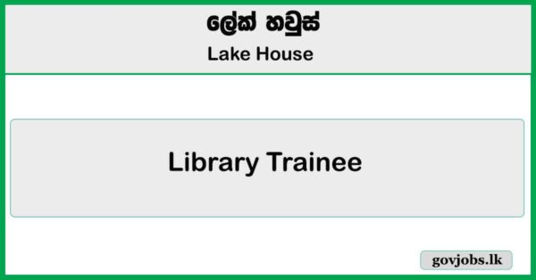 Library Trainee - Lake House Job Vacancies 2025