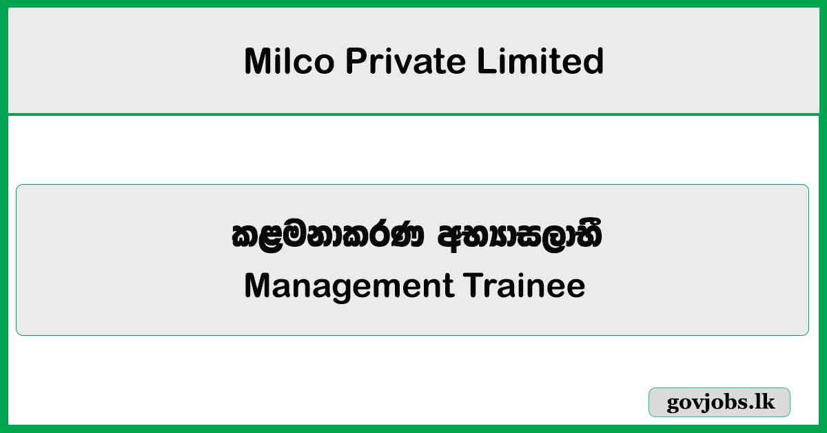 Management Trainee – Milco Private Limited Job Vacancies 2025