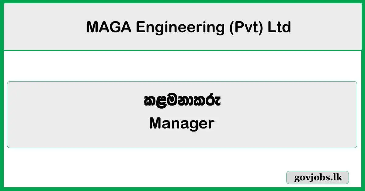Manager (Human Resource) - MAGA Engineering (Pvt) Ltd Job Vacancies 2025