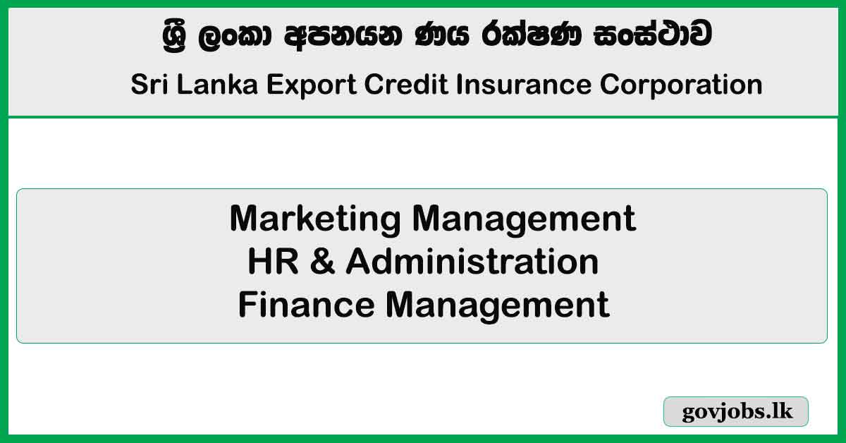 Marketing Management, HR & Administration, Finance Management - Sri Lanka Export Credit Insurance Corporation (SLECIC) Job Vacancies 2026